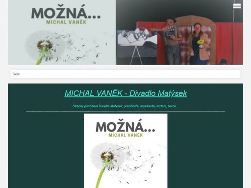 hudba,divadlo,divadlo pro děti,divadlo pro dospělé,divadlo,pro,střední,školy,zhasni,kapela,nový bor,písničkář,divadelník,herec,muzikant,michal,vaněk,a,jazz,trio,divadlo matýsek,pohádky pro děti,představení pro děti stránky michala vaňka - písničkáře, hudebníka, muzikanta, textaře, herce, principála divadla matýsek a
divadla michala vaňka,
člena folkové skupiny zhasni ...