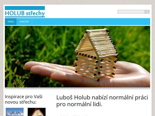 firma holub střechy s.r.o. nabízí klempířské, pokrývačské a tesařské práce; střechy, krovy, dřevostavby - novostavby, rekonstrukce i opravy; zahradní stavby - altány, pergoly; zateplení - šikmé i ploché střechy - nadkrokevní izolace; montáže vazníků; montáže střešních oken; montáže solárních a fotovoltaických kolektorů a další práce.