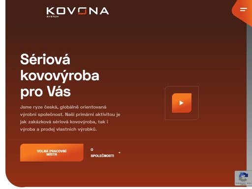 jsme česká, globálně orientovaná výrobní společnost. naší primární aktivitou je jak zakázková sériová kovovýroba, tak i výroba a prodej vlastních výrobků.