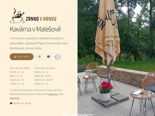 stylová kavárna zrnko v hrnku s venkovním posezením, dětským koutkem a pískovištěm. čepovaná plzeň, víno hruška, káva doubleshot, domácí dorty, co víc si přát...zažij malešov!