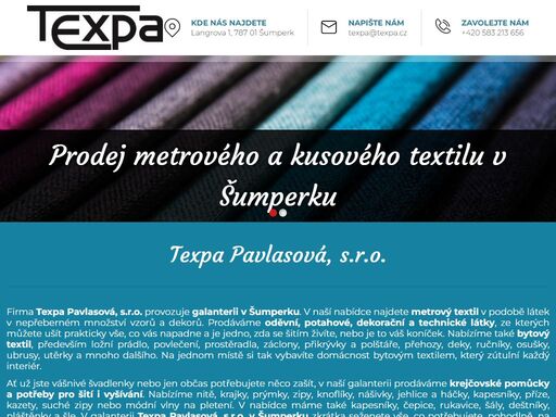 texpa pavlasová, s.r.o. provozuje kamenný obchod v šumperku, kde nabízí prodej galanterie, krejčovských potřeb, metrového textilu a látek.