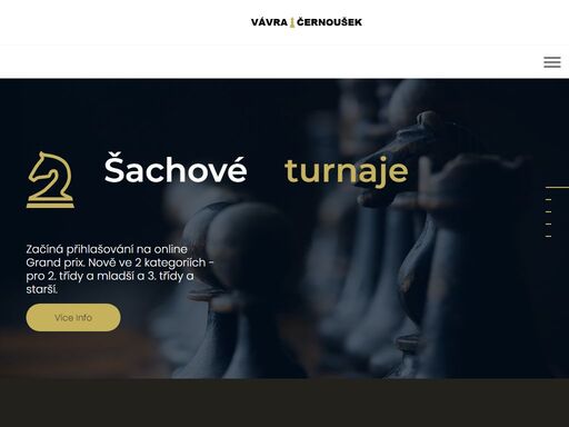vítejte na stránkách šachové školy vávra a černoušek. šachové výuce a tréninku dětí a mládeže se pod vedením mezinárodních šachových mistrů im pavla vávry a im lukáše černouška věnujeme od roku 2005.