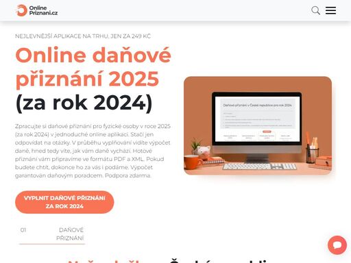 zpracujte si daňové přiznání pro fyzické osoby v roce 2025 (za rok 2024) v jednoduché online aplikaci. stačí jen odpovídat na otázky. v průběhu vyplňování vidíte výpočet daně, hned tedy víte, jak vám daně vychází. hotové přiznání vám připravíme ve formátu pdf a xml. pokud budete chtít, dokonce ho za vás i podáme. výpočet garantován daňovým poradcem. podpora zdarma.
