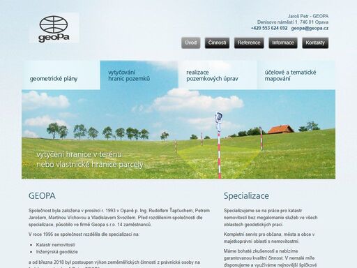 zeměměřičská specializace, katastr nemovitostí, geometrické plány, realizace jednoduchých i komplexních pozemkových úprav, poradenství, daně z nemovitostí, převody.