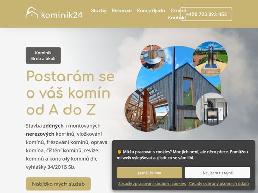 stavba zděných i montovaných nerezových komínů, vložkování komínů, frézování komínu, oprava komína, revize komínů a další kominické služby.