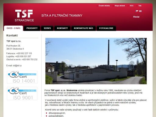 firma tsf spol. s r.o., pod hradem 38,
386 01 strakonice ii, telefon: +420 383 317 011.  v současné době vyrábí naše firma vlněné a samforizační plstěnce, sušící a fabrik síta,dále síta pro pásové lisy, odvodňovací a filtrační tkaniny a síta. ve všech případech se jedná o velmi náročné výrobky, jak z hlediska vlastní výroby, tak z hlediska upotřebení v papírenském provozu...........