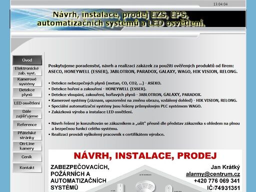 návrh, instalace a prodej ezs, eps, automatizační techniky a led osvětlení.<br />zabezpečení budov.<br />elektroinstalace.<br />detekce co a jiných plynů.