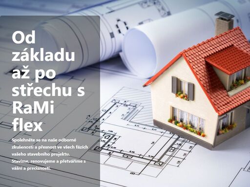 profesionální stavební firma rami flex s.r.o. poskytuje kompletní služby od rekonstrukce po novostavby. spolehlivost, kvalita a zákaznický servis ve frýdku-místku, ostravě a okolí.