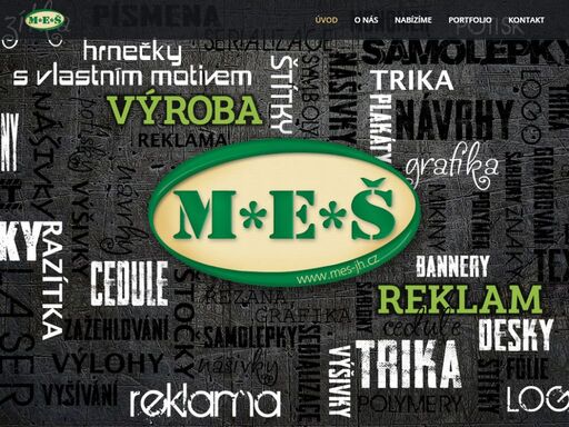 společnost reklama m*e*š se již od roku 1994 zabýváme kompletními reklamními službami.
