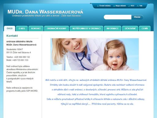 pediatrie žďár nad sázavou - mudr. dana wasserbauerová - nabízíme léčebně preventivní péči dle nejnovějších vědeckých poznatků pro děti od narození do 19 let věku. registrujeme nové pacienty.