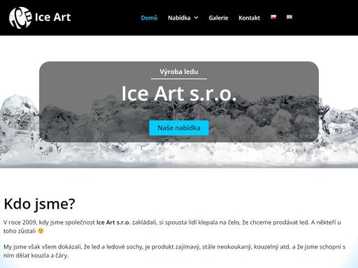 výroba ledu ice art s.r.o. - stránka, která popisuje nás a naši práci, kterou si velice ceníme. naleznete zde také část nabídky naší společnosti