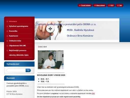 centrum gynekologické a prenatální péče diora, s.r.o., mudr. radmila vyzulová,potoční 308/9,617 00 brno-komárov. možnost  objednávání se k nám k vyšetření on-line..........


