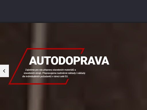 zabýváme se dopravními a obchodními službami ve stavebnictví. mezi naše hlavní služby patří: nákladní doprava, zemní práce, odpady, jejich třídění a recyklace, prodej písků a štěrků.