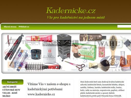 kadernicke.cz :  - šampony laky gely pomůcky pro kadeřnice oxidy masky kondicionéry trvalá péče a léčení balzámy pěnová tužidla jednorázové potřeby zástěry-pláště žehličky na vlasy fény na vlasy kufry-brašny stříhací strojky lesky barvy melíry rozprašovače vosky zastřihávače chloupků kartáče-hřebeny-štětce akční zboží kadeřnické nůžky broušení nůžek a hlavic učňovské kadeřnické sety vellie - kozí mléko ecommerce, open source, shop, online shopping
