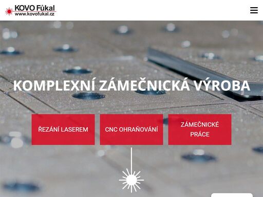 společnost kovo fůkal se zabývá komplexní zámečnickou výrobou. disponujeme profesionálními stroji a nástroji, jako je průmyslový laser na řezání kovů, nebo ohraňovací lis. kromě klasických zámečnických prací se nebojíme ani zakázkové výroby.