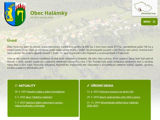 obec halámky na jihozápadě sousedí s obcí dvory nad lužnicí, hranice tvoří řeka lužnice. na severozápadě sousedí s tuští , na severovýchodě s obcí rapšach a na jihovýchodě s krabonoší. ráz krajiny je lesnatý. spádová oblast je do suchdola nad lužnicí