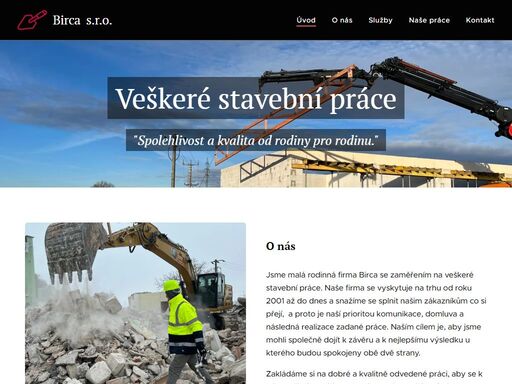 jsme malá rodinná firma birca se zaměřením na veškeré stavební práce. naše firma se vyskytuje na trhu od roku 2001 až do dnes a snažíme se splnit našim zákazníkům co si přejí, a proto je naší prioritou komunikace, domluva a následná realizace zadané práce. naším cílem je, aby jsme mohli společně dojít k závěru a k nejlepšímu výsledku u...