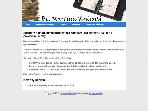 administrativní služby, komunikace s úřady spojené s vydáním registrace / oprávnění k poskytování zdravotních služeb nestátního zdravotnického zařízení.