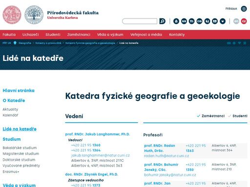 katedra fyzické geografie a geoekologie - katedra fyzické geografie a geoekologie přf uk je největším fyzickogeografickým pracovištěm ve střední evropě. ve výuce klademe důraz na propojení ...