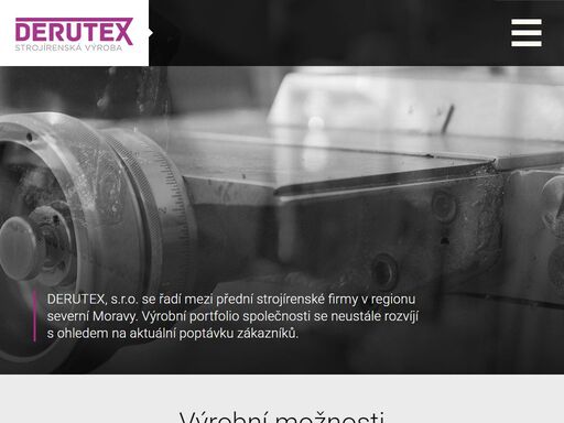 derutex, s.r.o. se řadí mezi přední strojírenské firmy v regionu severní moravy. výrobní portfolio společnosti se neustále rozvíjí s ohledem na aktuální poptávku zákazníků.