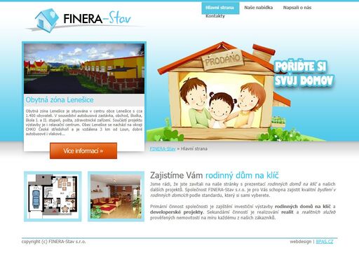 společnost finera-stav s.r.o. se zabývá výstavbou rodinných domů na klíč, developerskými projekty a realitní činností.