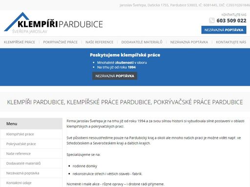 firma jaroslav šveřepa je na trhu již od roku 1994 a za svou silnou historii si vybudovala silné postavení v oblasti klempířských a pokrývačských prací.