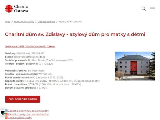 posláním sociální služby charitní dům sv. zdislavy - azylový dům pro matky s dětmi v ostravě-zábřehu je podporovat matky s dětmi, ženy s dětmi svěřenými do péče a těhotné ženy, které se dostaly do nepříznivé sociální situace spojené se ztrátou bydlení, v jejich soběstačnosti a zapojení do běžného života ve společnosti.