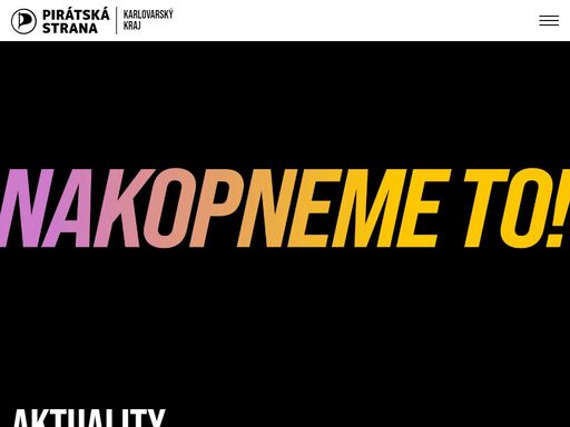 prosazujeme fungující moderní politiku založenou na využití technologií 21. století pro otevřenou demokratickou společnost.