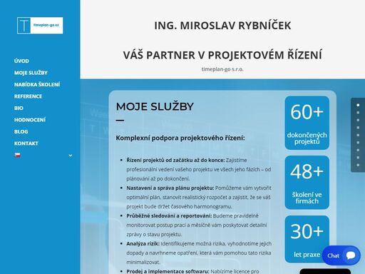 ing. miroslav rybníček váš partner v projektovém řízení timeplan-go s.r.o. moje služby komplexní podpora projektového řízení: řízení projektů od začátku až do konce: zajistíme profesionální vedení vašeho projektu ve všech jeho fázích – od plánování až po dokončení. nastavení a správa plánu projektu: pomůžeme vám vytvořit optimální plán, stanovit realistický rozpočet a zajistit,