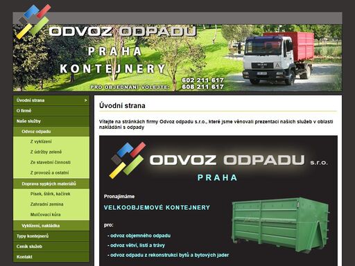 zajišťujeme odvoz odpadu včetně likvidace, pronájem kontejneru na odpad pro odvoz objemného odpadu, dřeva, větví, listí, trávy, stavební suti, zeminy atd.