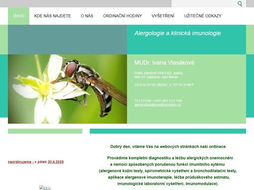mudr.ivana vlasáková,ordinace alergologie a klinické imunologie,dolní náměstí 594/14(2. patro),466 01 jablonec nad nisou,tel.:483 313 740,provádíme kompletní diagnostiku a léčbu alergických onemocnění
a nemocí způsobených porušenou funkcí imunitního sytému  
