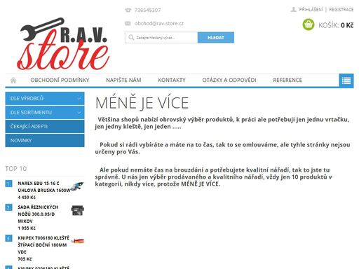 méně je více.   většina shopů nabízí obrovský výběr produktů, k práci ale potřebuji jen jednu vrtačku, jen jedny kleště, jen jeden .....
   pokud si rádi vybíráte a máte na to čas, tak to se omlouváme, ale tyhle stránky nejsou určeny pro vás.
   ale pokud nemáte čas na brouzdání a potřebujete kvalitní nářadí, tak to…