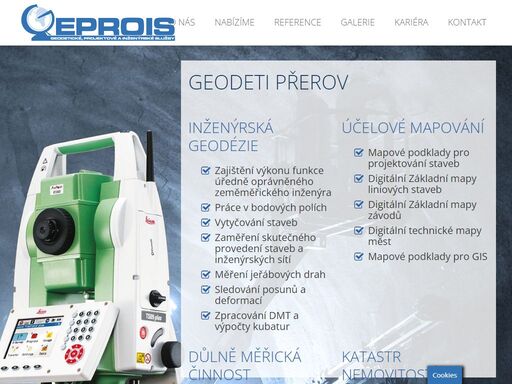 geodetické, projektové a inženýrské služby se specializací na geodetickou činnost při výstavbě silnic, dálnic a mostů, liniové potrubní a kabelové trasy.