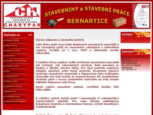 stavebniny se širokým sortimentem stavebního materiálu.vlastní autodoprava. stavební práce - novostavby, rekonstrukce, vestavby. výstavba a rekonstrukce domů, bytů, nebytových prostor. certifikace iso. autorizovaný technik v oboru poz