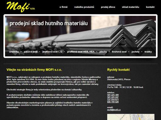 prodejní sklad hutního materiálu, stavebního řeziva a palivového dříví v regionu střední moravy, především okresu přerov. poskytujeme také dělení materiálu a zařízení dopravy na místo.