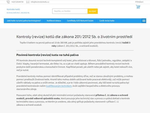 topíte-li kotlem na pevná paliva od 10 do 300 kw, pak je potřeba zajistit jeho povinnou pravidelnou revizi 1× za 3 roky (zákon č. 201/2012 sb., o ochraně ovzduší).