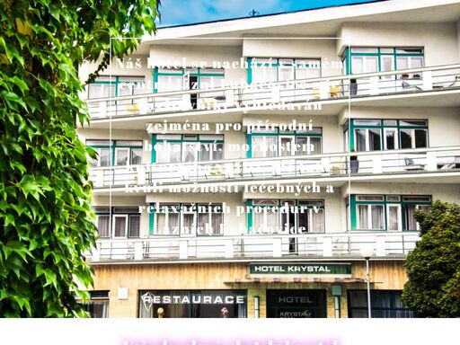 hotel krystal se nachází v lázeňském městě luhačovice. náš hotel vám nabízí ubytování v krásném prostředí a zároveň poskytuje služby pro vaše pohodlí.