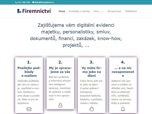 firemnictví je služba a aplikace, která vám dává čas na práci a pořádek v informacích. všechny dokumenty máte dostupné kdykoliv a kdekoliv v jedné aplikaci.