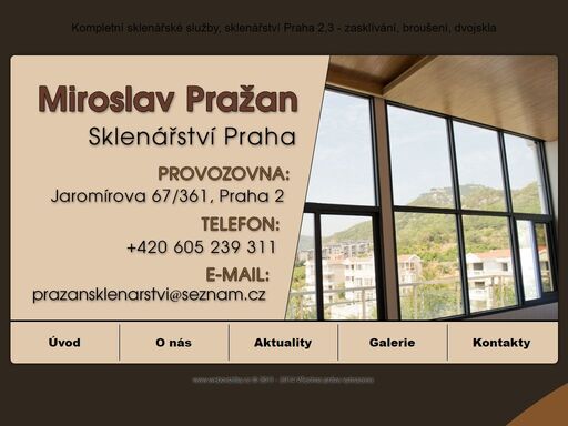 kompletní sklenářské služby praha - výroba akvárií, fazetování, broušení, dvojskla, rámování obrazů, veškeré druhy skla, kalené a bezpečností connex, zasklívání v bytech, zrcadla, osazování skla lacobel jako meziobklad kuchyňských linek. sklenáři, sklenářství praha 2,3.