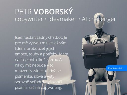 petr voborský / copywriter a ideamaker. komunikační kampaně i dílčí zadání pro jednotlivá média. reference oceněné klienty i porotami kreativních soutěží.