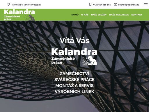 v roce 2000 se firma kalandra začala soustředit na zakázkové zámečnictví. díky mimořádné kvalitě a spokojenosti našich zákazníků jsme rozšířili svou nabídku o výrobu konstrukcí a obchodního zařízení. nyní dokážeme uspokojit nejnáročnější zákazníky a poskytnout jim řešení přesně podle jejich potřeb.