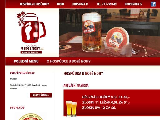 hospůdka u bosé nohy brno veveří, jiráskova 11. pivo březňák a pivní speciály dle aktuální nabídky. polední menu od pondělí do soboty.