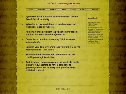 hledání předků na území celé čr, tvorba rodokmenů, přepis starých textů, vyhledávání starých map, genealogické kurzy a další genealogické služby.