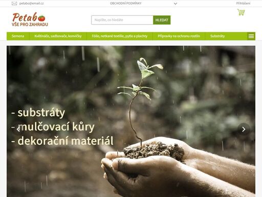 e-shop petabo.cz nabízí kompletní sortiment zboží pro zahradu a hobby. prodáváme zahrádkářské potřeby, květináče, truhlíky, postřiky, hnojiva, okenní sítě, sadbovače, konvičky, substráty, přípravky na ochranu rostlin, nářadí, apod. prodejnu máme ve kvasicích.