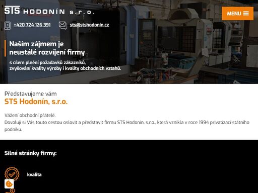 naším zájmem je neustálé rozvíjení firmy s cílem plnění požadavků zákazníků, zvyšování kvality výroby i kvality obchodních vztahů.