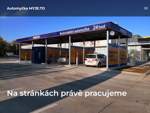 naše bezkontaktní automyčka je v provozu 24 hodin denně...