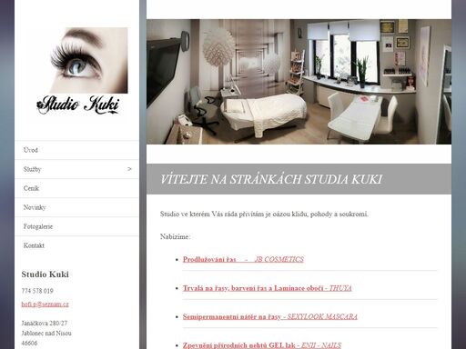 studio ve kterém vás ráda přivítám je oázou klidu, pohody a soukromí.
naše studio vám nabízí jen ty nejkvalitnější služby v daném oboru. neváhejte a využijte našich kvalitních služeb, které realizujeme s využitím moderních metod. naší předností je neustálé zkvalitňování a vylepšování námi nabízených služeb. důkazem je stále vzrůstající počet spokojených zákazníků.

najdete nás na adrese: janáčkova 280/27, jablonec nad nisou.