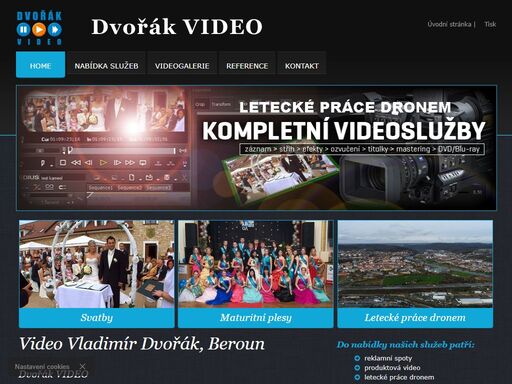 dvořák video působí na poli výroby reklamních, dokumentárních a prezentačních pořadů od roku 1994. do nabídky našich služeb patří: reklamní spoty, dokumentární a prezentační pořady (i ve více jazykových mutacích), záznamy svateb, koncertů, promocí, maturitních plesů, výstav, módních přehlídek a mnoho dalšího. do výsledných videosnímků můžeme zahrnout i vámi dodaný videomateriál.