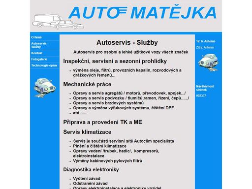 autoservis - služby
karosářské a lakýrnické práce, kompletní opravy havarovaných vozidel včetně laku,rovnání karoserií na rovnací stolici,opravy drobných poškození karoserie,opravy plastů / nárazníky, mřížky, blatníky.../, opravy koroze karoserie,