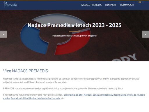 vize nadace premedis  rozhodli jsme se založit nadaci premedis a prioritně se věnovat podpoře veřejně prospěšných aktivit a projektů zejména v oblasti vědecké, zdravotní,